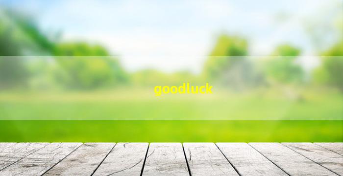 Good Luck